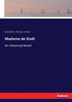 غلاف كتاب Madame de Staël:An Historical Novel
