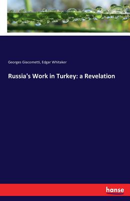 غلاف كتاب Russia's Work in Turkey: a Revelation
