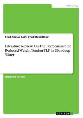 Literature Review On The Performance of Reduced Weight Tendon TLP in Ultradeep Water