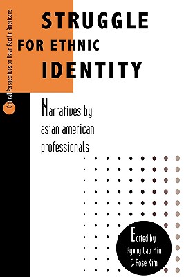 Struggle for Ethnic Identity: Narratives by Asian American Professionals
