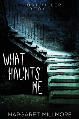 غلاف كتاب What Haunts Me