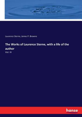 The Works of Laurence Sterne, with a life of the author:Vol. IV