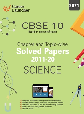 CBSE Class X 2021 - Chapter and Topic-wise Solved Papers 2011-2020 : Science (All Sets - Delhi & All India)
