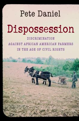 غلاف كتاب Dispossession: Discrimination against African American Farmers in the Age of Civil Rights