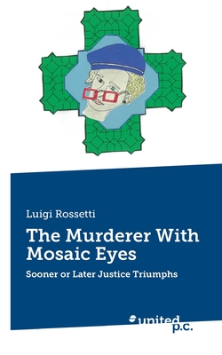 The Murderer With Mosaic Eyes:Sooner or Later Justice Triumphs