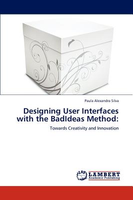 Designing User Interfaces with the BadIdeas Method: