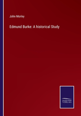 Edmund Burke: A historical Study