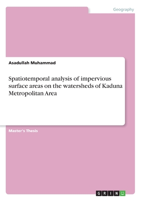 Spatiotemporal analysis of impervious surface areas on the watersheds of Kaduna Metropolitan Area