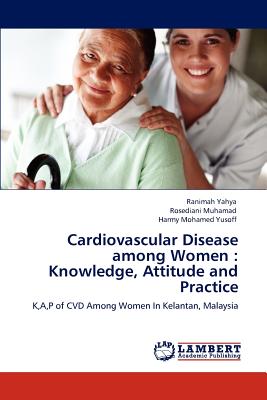 Cardiovascular Disease among Women : Knowledge, Attitude and Practice