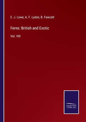 Ferns: British and Exotic:Vol. VIII