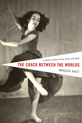 The Crack Between the Worlds: A Dancer