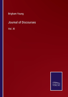 Journal of Discourses:Vol. XI