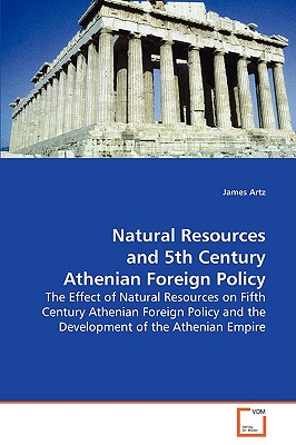 Natural Resources and 5th Century Athenian Foreign Policy