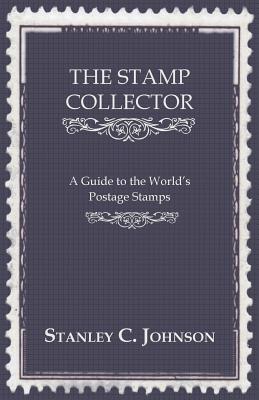 The Stamp Collector - A Guide to the World