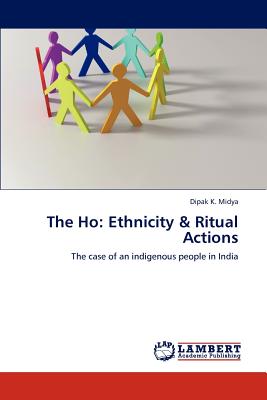غلاف كتاب The Ho: Ethnicity & Ritual Actions