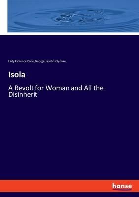 Isola:A Revolt for Woman and All the Disinherit