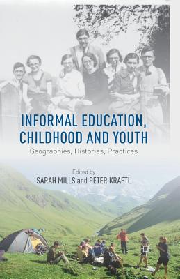 غلاف كتاب Informal Education, Childhood and Youth : Geographies, Histories, Practices