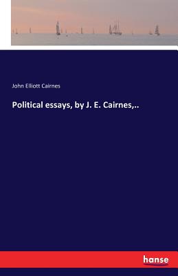 غلاف كتاب Political essays, by J. E. Cairnes,..