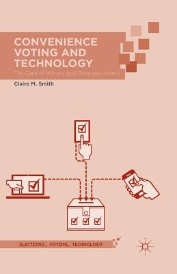 Convenience Voting and Technology : The Case of Military and Overseas Voters