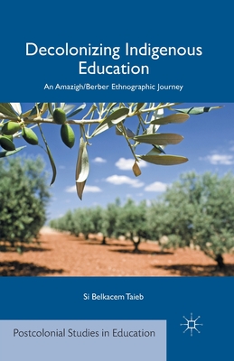غلاف كتاب Decolonizing Indigenous Education : An Amazigh/Berber Ethnographic Journey