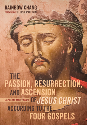 غلاف كتاب The Passion, Resurrection, and Ascension of Jesus Christ According to the Four Gospels (PDF)