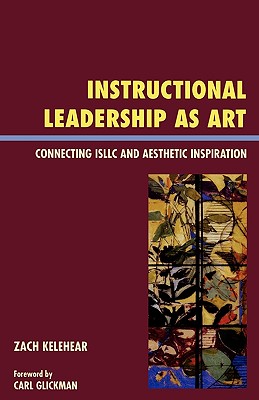 غلاف كتاب Instructional Leadership as Art: Connecting ISLLC and Aesthetic Inspiration