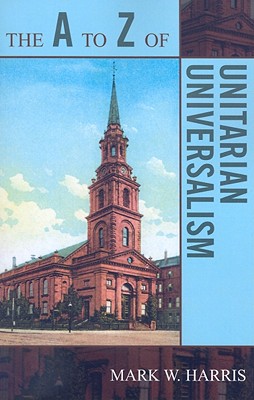 The A to Z of Unitarian Universalism