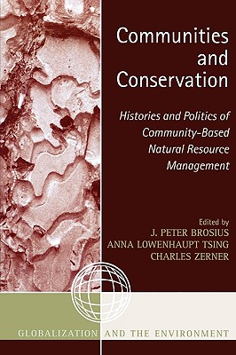 Communities and Conservation: Histories and Politics of Community-Based Natural Resource Management