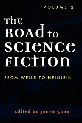 غلاف كتاب The Road to Science Fiction: From Wells to Heinlein, Volume 2