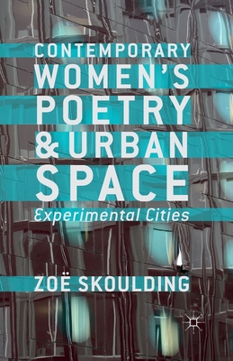 غلاف كتاب Contemporary Women's Poetry and Urban Space : Experimental Cities