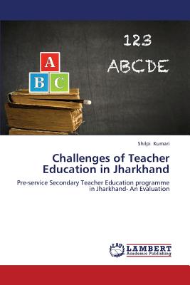 Challenges of Teacher Education in Jharkhand