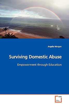 Surviving Domestic Abuse  Empowerment through Education