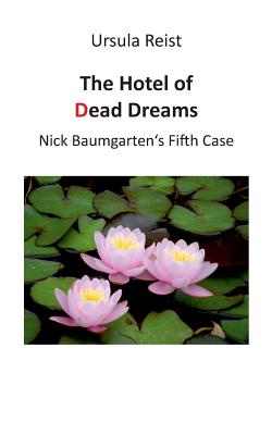 The Hotel of Dead Dreams:Nick Baumgarten