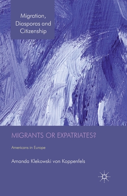 غلاف كتاب Migrants or Expatriates? : Americans in Europe