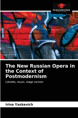 The New Russian Opera in the Context of Postmodernism