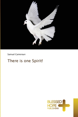 There is one Spirit!