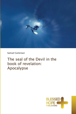 The seal of the Devil in the book of revelation: Apocalypse