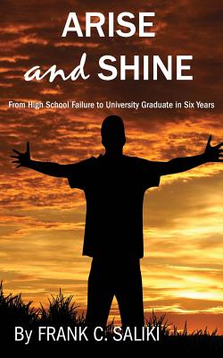 Arise and Shine: From High School Failure to University Graduate in Six Years