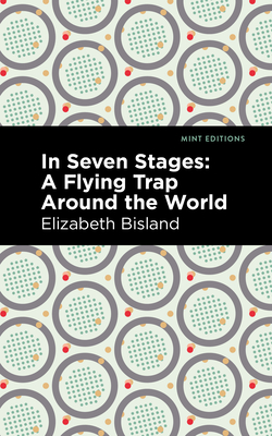 In Seven Stages : A Flying Trap Around the World