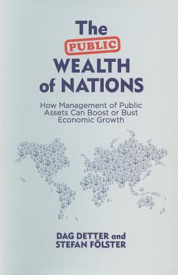 غلاف كتاب The Public Wealth of Nations : How Management of Public Assets Can Boost or Bust Economic Growth