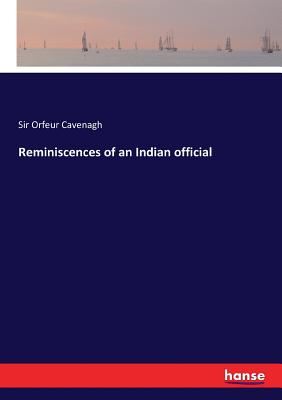 Reminiscences of an Indian official