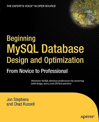 Beginning MySQL Database Design and Optimization: From Novice to Professional