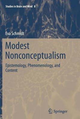 Modest Nonconceptualism : Epistemology, Phenomenology, and Content