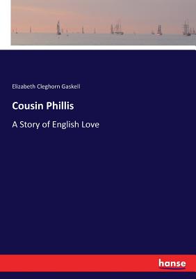 Cousin Phillis:A Story of English Love