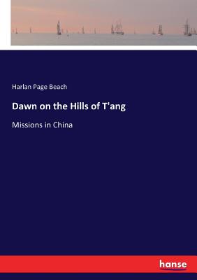 غلاف كتاب Dawn on the Hills of T'ang:Missions in China