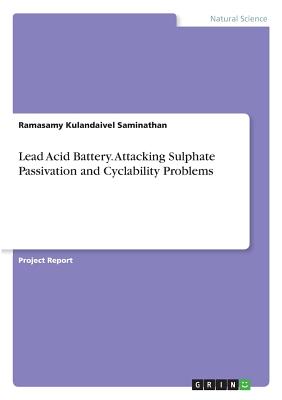 Lead Acid Battery. Attacking Sulphate Passivation and Cyclability Problems