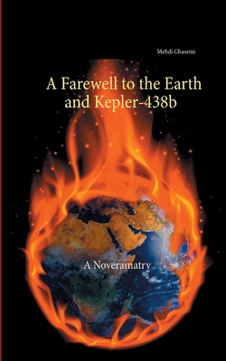 غلاف كتاب A Farewell to the Earth and Kepler-438b: A Noveramatry
