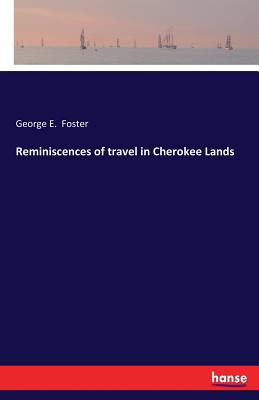 Reminiscences of travel in Cherokee Lands