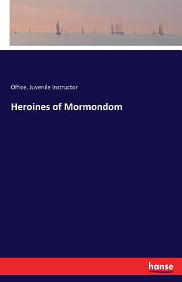 غلاف كتاب Heroines of Mormondom