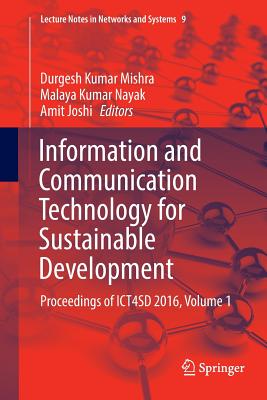 Information and Communication Technology for Sustainable Development : Proceedings of ICT4SD 2016, Volume 1